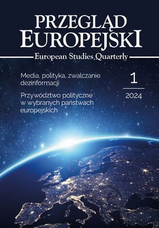 Przegląd Europejski 1/2024. Media, polityka, zwalczanie dezinformacji Marta Witkowska - okladka książki