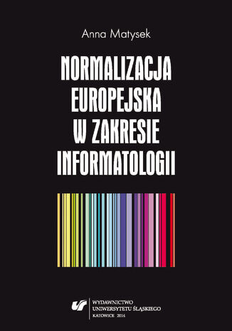 Normalizacja europejska w zakresie informatologii Anna Matysek - okladka książki