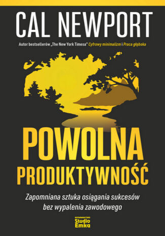 Powolna produktywność. Zapomniana sztuka osiągania sukcesów bez wypalenia zawodowego Cal Newport - okladka książki