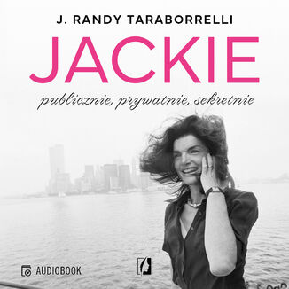 Jackie: publicznie, prywatnie, sekretnie J. Randy Taraborrelli - audiobook MP3