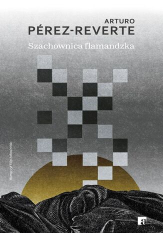 Szachownica flamandzka Arturo Pérez-Reverte - okladka książki