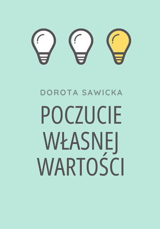 Poczucie własnej wartości Dorota Sawicka - okladka książki