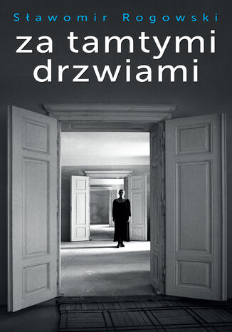 Za tamtymi drzwiami Sławomir Rogowski - okladka książki