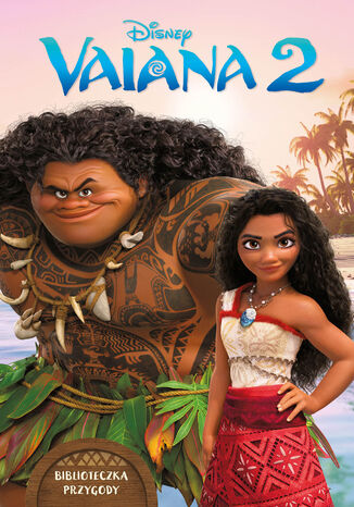 Vaiana 2. Biblioteczka przygody. Disney Elizabeth Rudnick - okladka książki