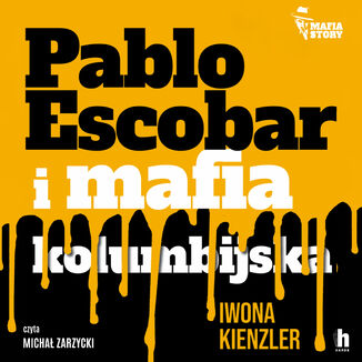 Mafia story. Pablo Escobar i mafia kolumbijska Iwona Kienzler - audiobook MP3