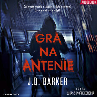 Gra na antenie J.D. Barker - audiobook MP3