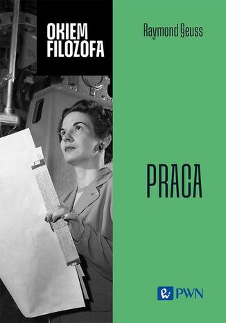 Okiem filozofa. Praca Raymond Geuss - okladka książki