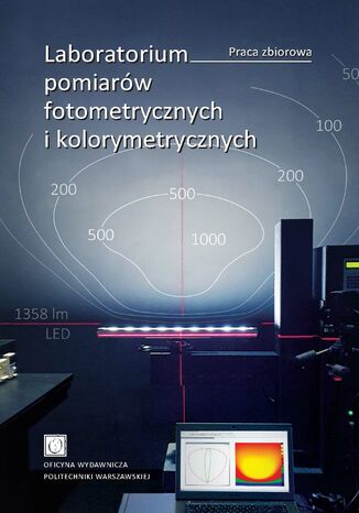 Laboratorium pomiarów fotometrycznych i kolorymetrycznych Andrzej Wiśniewski, Dariusz Czyżewski, Kamil Kubiak, Krzysztof Skarżyński, Marcin Wesołowski, Piotr Pracki, Rafał Krupiński, Sebastian Słomiński, Sławomir Zalewski, Wojciech Żagan - okladka książki