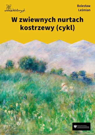 W zwiewnych nurtach kostrzewy (cykl) Bolesław Leśmian - okladka książki