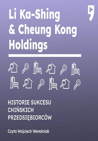 Li Ka-Shing & Cheung Kong Holdings. Historie sukcesu chińskich przedsiębiorców Yan Qicheng - audiobook MP3