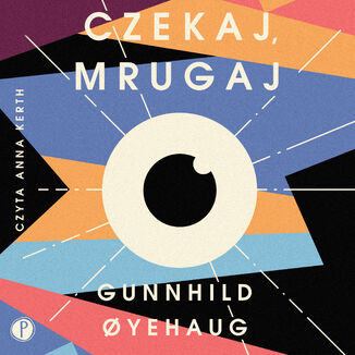 Czekaj, mrugaj Gunnhild Oyehaug - audiobook MP3