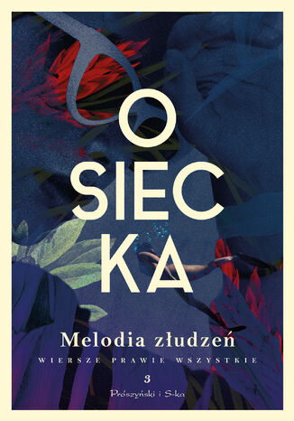 Melodia złudzeń. Wiersze prawie wszystkie. Tom 3 Agnieszka Osiecka - okladka książki