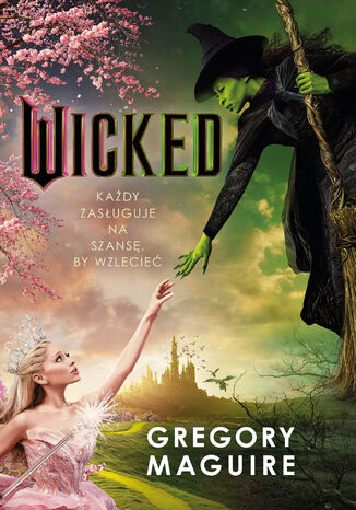 Wicked. Życie i czasy Złej Czarownicy z Zachodu Gregory Maguire - okladka książki