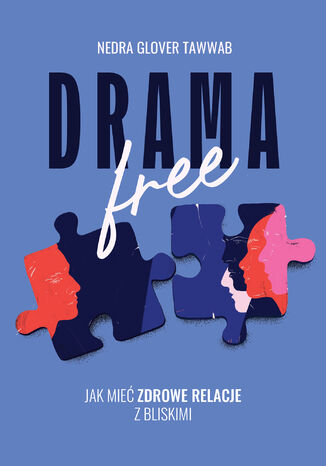 Drama Free. Jak mieć zdrowe relacje z bliskimi Nedra Glover Tawwab - okladka książki