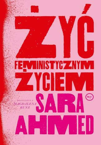 Żyć feministycznym życiem Sara Ahmed - okladka książki