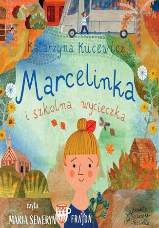 Marcelinka i szkolna wycieczka Katarzyna Kucewicz - okladka książki