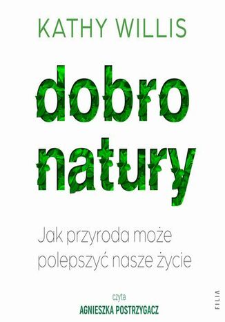 Dobro natury Jak przyroda może polepszyć nasze życie Kathy Willis - audiobook MP3