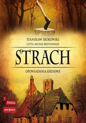 Strach. Opowiadania kresowe Stanisław Srokowski - okladka książki