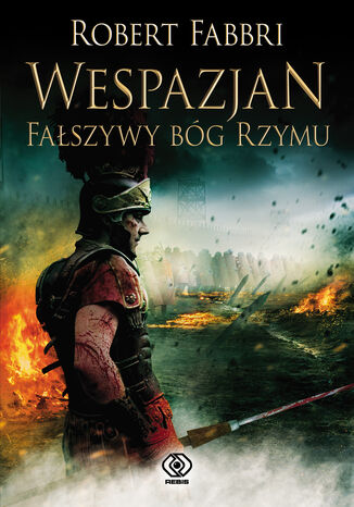 Wespazjan (#3). Wespazjan. Fałszywy Bóg Rzymu Robert Fabbri - okladka książki