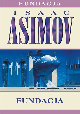 Fundacja (#3). Fundacja Isaac Asimov - okladka książki