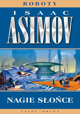 Roboty (#3). Nagie słońce Isaac Asimov - okladka książki