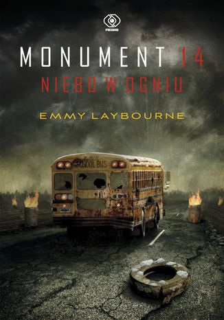 Monument 14 (#2). Monument 14. Niebo w ogniu Emmy Laybourne - okladka książki