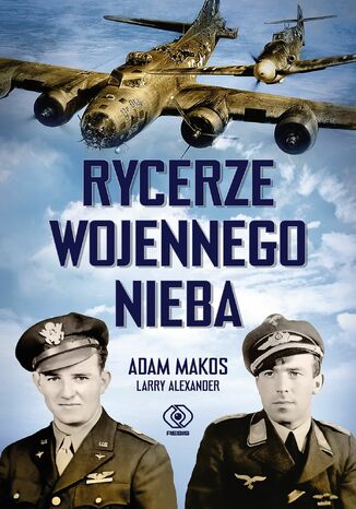 Rycerze wojennego nieba Adam Makos, Larry Alexander - okladka książki