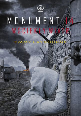 Monument 14 (#3). Monument 14. Wściekły wiatr Emmy Laybourne - okladka książki