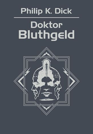 Doktor Bluthgeld Philip K. Dick - okladka książki