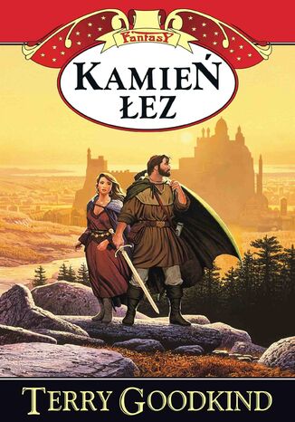 Miecz Prawdy (#2). Kamień Łez Terry Goodkind - okladka książki