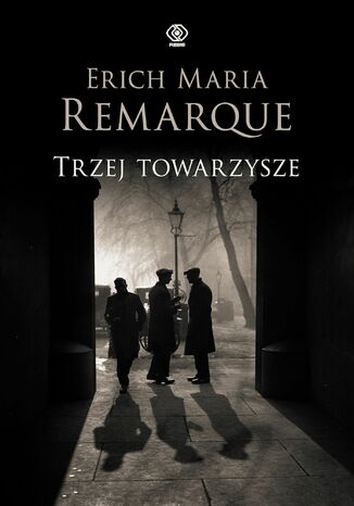 Trzej towarzysze Erich Maria Remarque - okladka książki