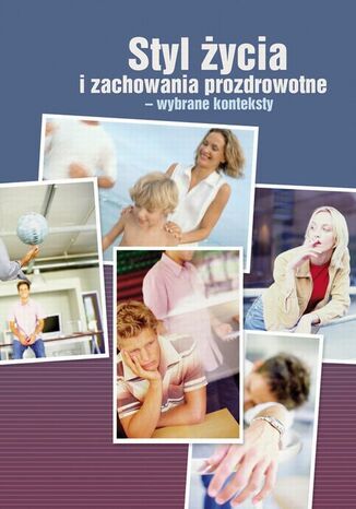 Styl życia i zachowania prozdrowotne - wybrane konteksty Mariola Świderska - okladka książki