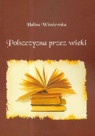 Polszczyzna przez wieki Halina Wiśniewska - okladka książki