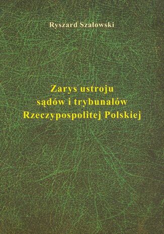 Zarys ustroju sądów i trybunałów Ryszard Szałowski - okladka książki