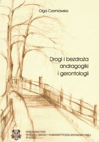 Drogi i bezdroża andragogiki i gerontologii Olga Czerniawska - okladka książki