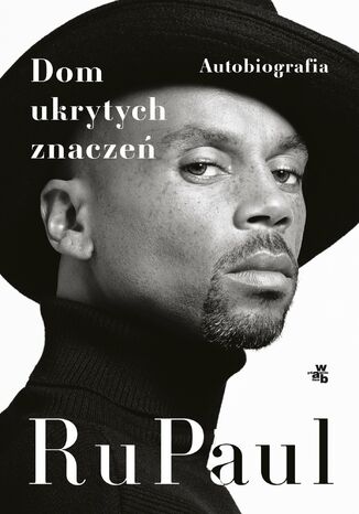 Dom ukrytych znaczeń. Autobiografia RuPaul - okladka książki