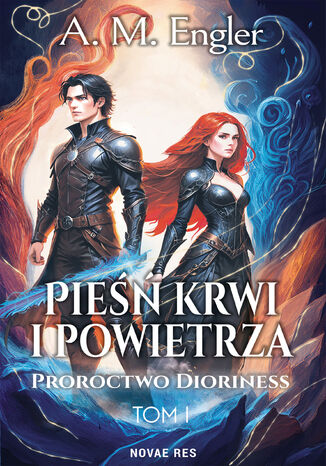 Pieśń krwi i powietrza. Tom I: Proroctwo Dioriness A. M. Engler - okladka książki