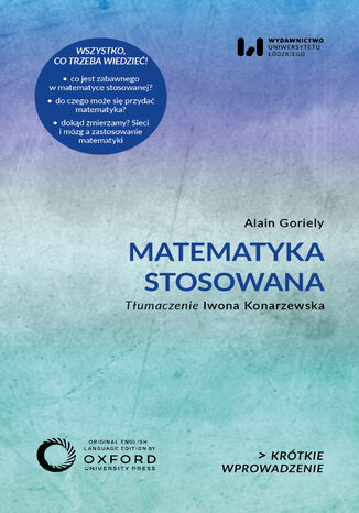 Matematyka stosowana. Krótkie Wprowadzenie 46 Alain Goriely - okladka książki