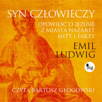 Syn człowieczy. Opowieść o Jezusie z miasta Nazaret. Mity i fakty Emil Ludwig - okladka książki