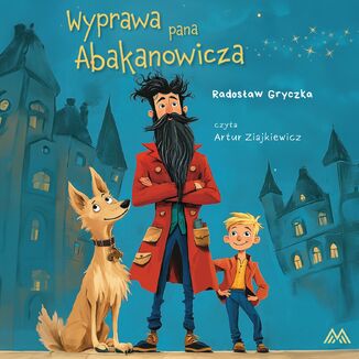 Wyprawa pana Abakanowicza Radosław Gryczka - audiobook MP3