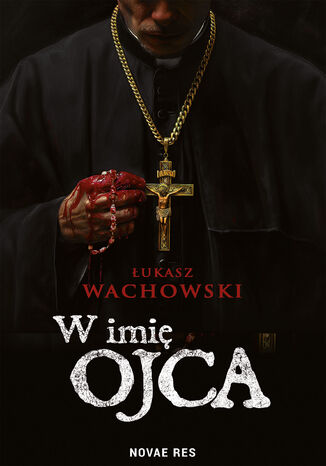 W imię Ojca Łukasz Wachowski - okladka książki