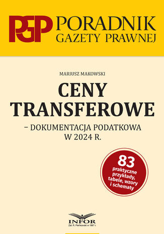 Ceny transferowe - dokumentacja podatkowa w 2024 r Mariusz Makowski - okladka książki