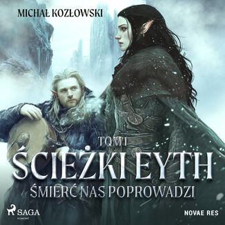 Ścieżki Eyth. Tom 1. Śmierć nas Poprowadzi (#1) Michał Kozłowski - okladka książki