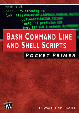 Bash Command Line and Shell Scripts Pocket Primer. Mastering Bash Commands and Scripting Techniques Mercury Learning and Information, Oswald Campesato - okladka książki