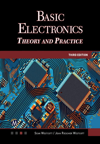 Basic Electronics. Theory and Practice Mercury Learning and Information, Sean Westcott, Jean Riescher Westcott - okladka książki