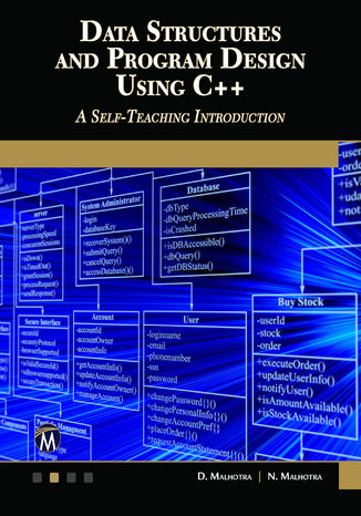 Data Structures and Program Design Using C++. A Self-Teaching Introduction to Data Structures and C++ Mercury Learning and Information, D. Malhotra, N. Malhotra - okladka książki