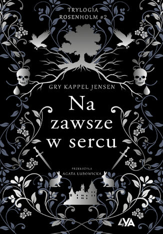 Trylogia Rosenholm (Tom 2). Na zawsze w sercu Gry Kappel-Jensen - okladka książki