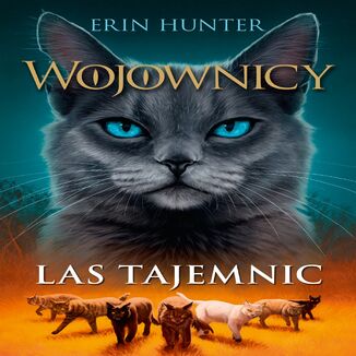 Wojownicy (tom 3). Las tajemnic, Wojownicy, Tom III Erin Hunter - audiobook MP3