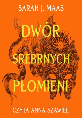 Dwór Srebrnych Płomieni. Tom 4. Część 1&2 Sarah J. Maas - okladka książki