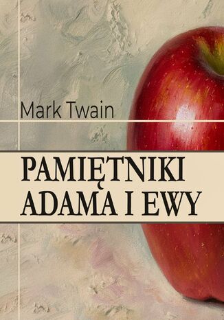 Pamiętniki Adama i Ewy Mark Twain - okladka książki